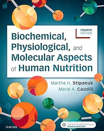 Biochemical, Physiological ,and Molecular Aspects of Human Nutrition