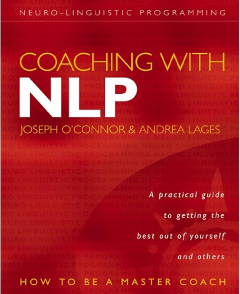 Coaching with NLP: How to Be a Master Coach