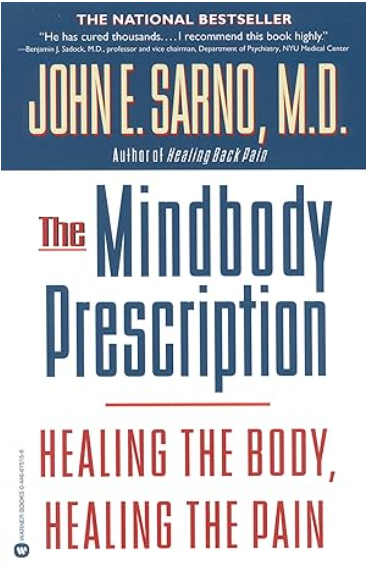 The Mindbody Prescription: Healing the Body, Healing  John E. Sarno M.D  